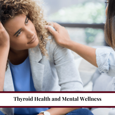 Thyroid Health and Mental Wellness